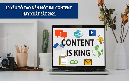10 yếu tố tạo nên một bài content hay xuất sắc 2021